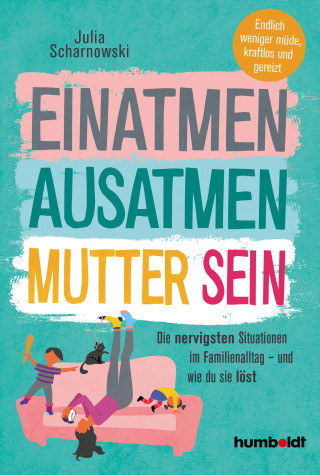 Julia Scharnowski: Einatmen. Ausatmen. Mutter sein.