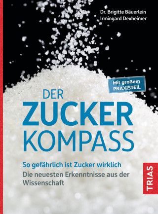 Brigitte Bäuerlein, Irmingard Dexheimer: Der Zucker-Kompass