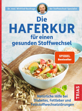 Winfried Keuthage: Die Haferkur für einen gesunden Stoffwechsel