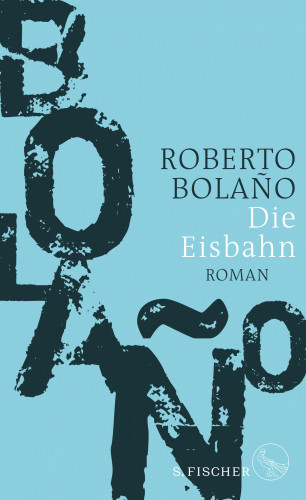 Roberto Bolaño: Die Eisbahn