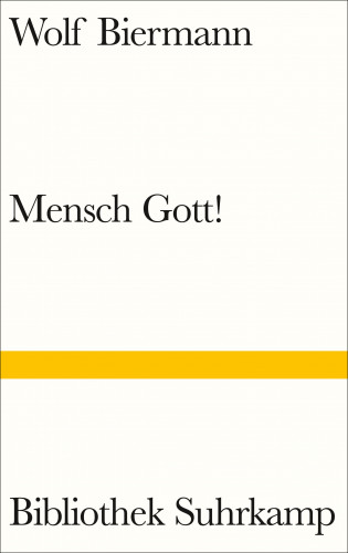 Wolf Biermann: Mensch Gott!
