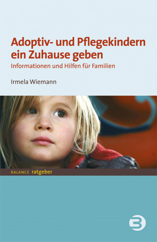 Irmela Wiemann: Adoptiv- und Pflegekindern ein Zuhause geben
