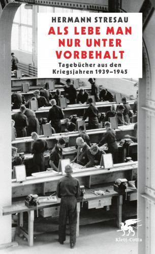 Hermann Stresau: Als lebe man nur unter Vorbehalt