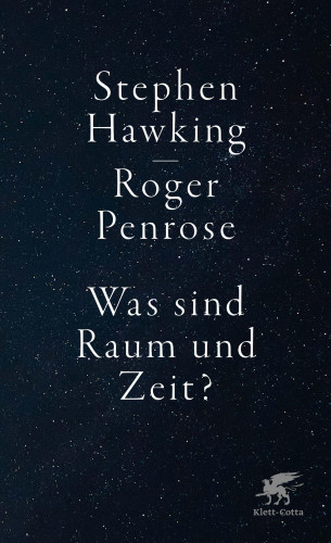 Stephen Hawking, Roger Penrose: Was sind Raum und Zeit?