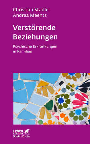 Christian Stadler, Andrea Meents: Verstörende Beziehungen (Leben Lernen, Bd. 325)