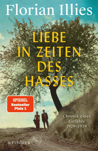 Florian Illies: Liebe in Zeiten des Hasses