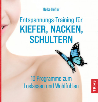 Heike Höfler: Entspannungs-Training für Kiefer, Nacken, Schultern