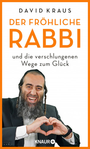 David Kraus: Der fröhliche Rabbi und die verschlungenen Wege zum Glück
