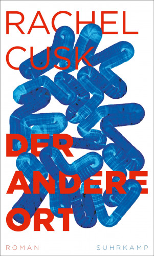 Rachel Cusk: Der andere Ort