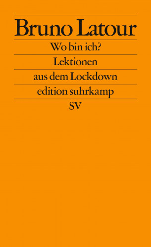 Bruno Latour: Wo bin ich?