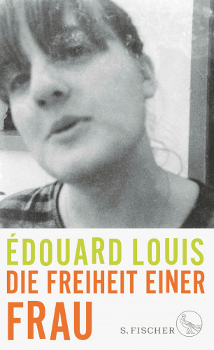 Édouard Louis: Die Freiheit einer Frau
