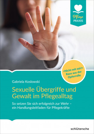 Gabriela Koslowski: Sexuelle Übergriffe und Gewalt im Pflegealltag