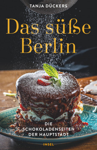 Tanja Dückers: Das süße Berlin