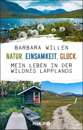 Barbara Willen: Natur. Einsamkeit. Glück.