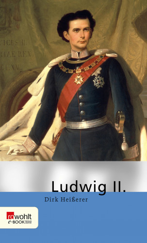 Dirk Heißerer: Ludwig II.