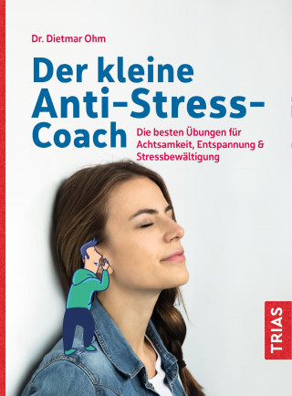 Dietmar Ohm: Der kleine Anti-Stress-Coach