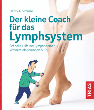 Henry Schulze: Der kleine Coach für das Lymphsystem