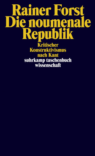 Rainer Forst: Die noumenale Republik