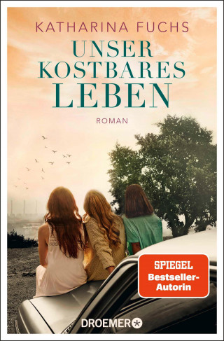 Katharina Fuchs: Unser kostbares Leben