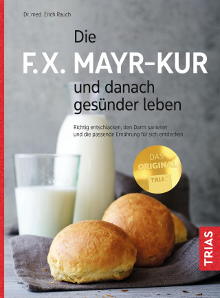 Erich Rauch: Die F.X. Mayr-Kur und danach gesünder leben