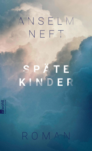 Anselm Neft: Späte Kinder
