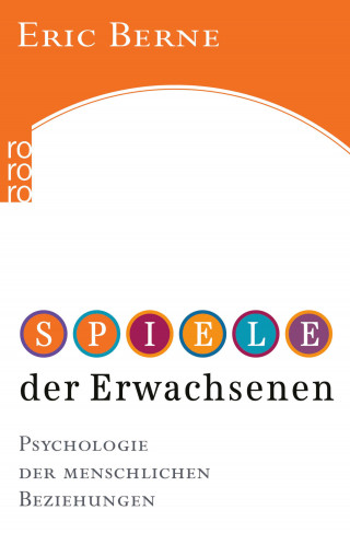 Dr. med. Eric Berne: Spiele der Erwachsenen