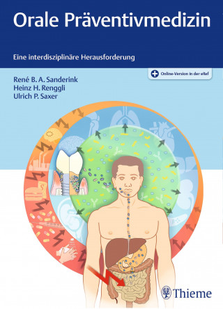 Heinz H. Renggli, Ulrich P. Saxer, René B.A. Sanderink: Orale Präventivmedizin