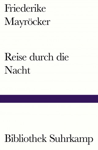 Friederike Mayröcker: Reise durch die Nacht