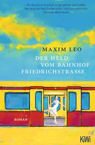 Maxim Leo: Der Held vom Bahnhof Friedrichstraße