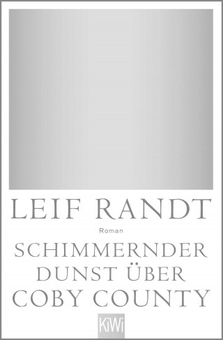 Leif Randt: Schimmernder Dunst über CobyCounty