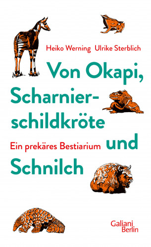 Heiko Werning, Ulrike Sterblich: Von Okapi, Scharnierschildkröte und Schnilch