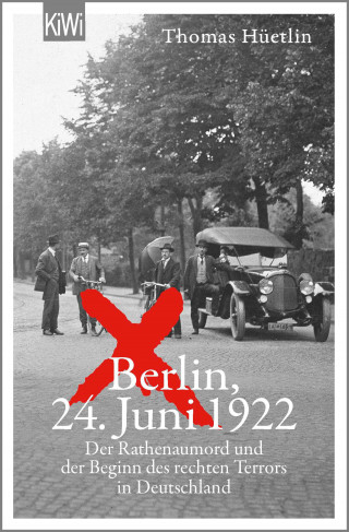 Thomas Hüetlin: Berlin, 24. Juni 1922