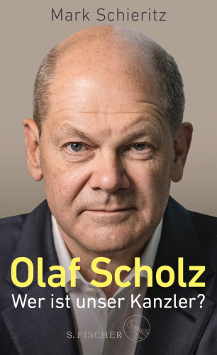 Mark Schieritz: Olaf Scholz – Wer ist unser Kanzler?