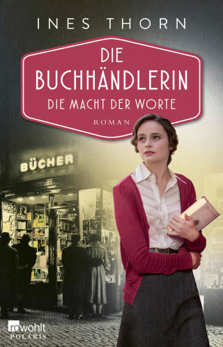 Ines Thorn: Die Buchhändlerin: Die Macht der Worte