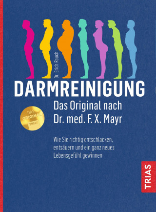 Erich Rauch: Darmreinigung. Das Original nach Dr. med. F.X. Mayr