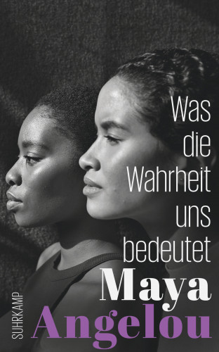 Maya Angelou: Was die Wahrheit uns bedeutet