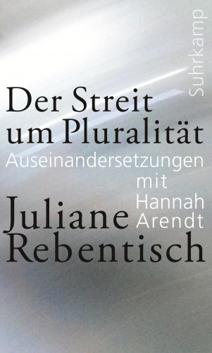 Juliane Rebentisch: Der Streit um Pluralität