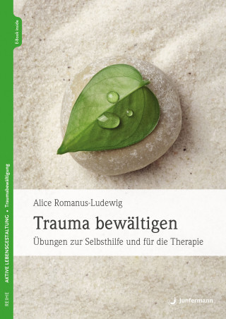 Alice Romanus-Ludewig: Trauma bewältigen