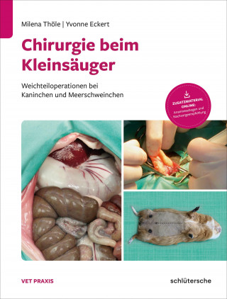 Dr. Milena Thöle, Dr. Yvonne Eckert: Chirurgie beim Kleinsäuger