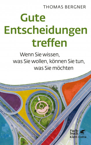 Thomas Bergner: Gute Entscheidungen treffen