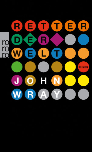 John Wray: Retter der Welt