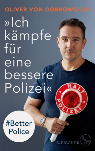 Oliver von Dobrowolski: »Ich kämpfe für eine bessere Polizei« – #Better Police