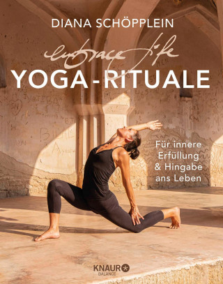 Diana Schöpplein: embrace life: YOGA-RITUALE