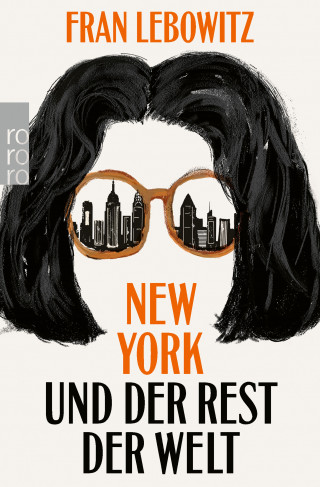 Fran Lebowitz: New York und der Rest der Welt