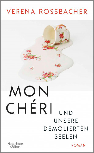 Verena Roßbacher: Mon Chéri und unsere demolierten Seelen