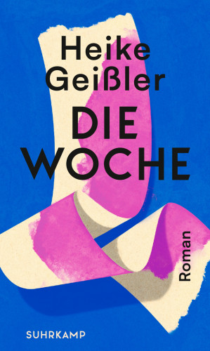 Heike Geißler: Die Woche