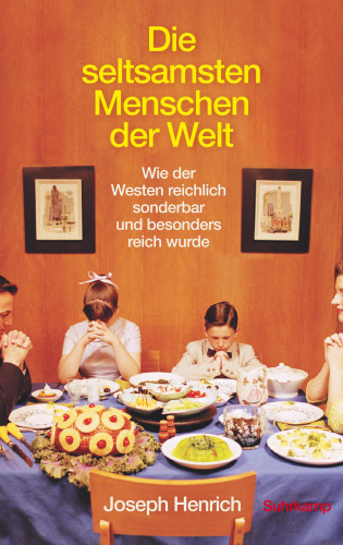 Joseph Henrich: Die seltsamsten Menschen der Welt