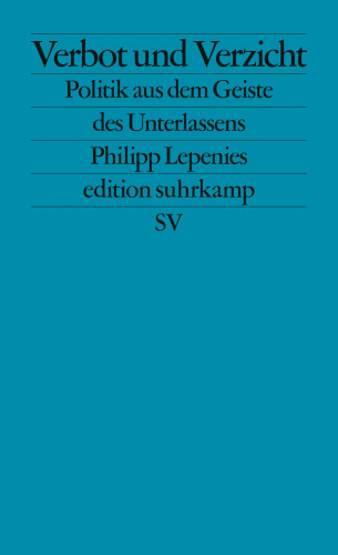 Philipp Lepenies: Verbot und Verzicht