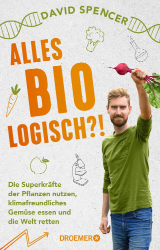 David Spencer: Alles bio - logisch?!