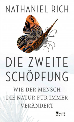 Nathaniel Rich: Die zweite Schöpfung
